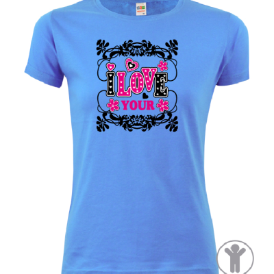 CAMISETA I LOVE YOUR 100% ALGODÓN